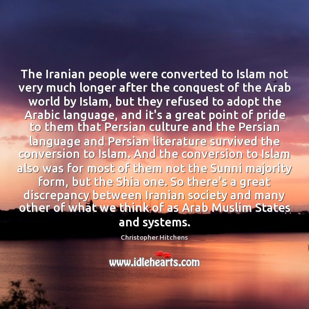 The Iranian people were converted to Islam not very much longer after Image