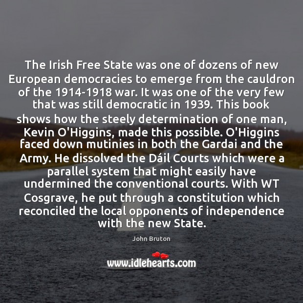The Irish Free State was one of dozens of new European democracies Determination Quotes Image
