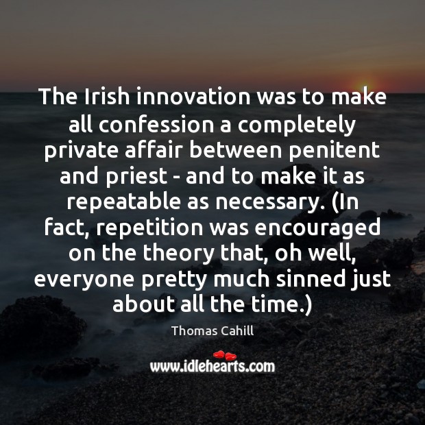 The Irish innovation was to make all confession a completely private affair Image