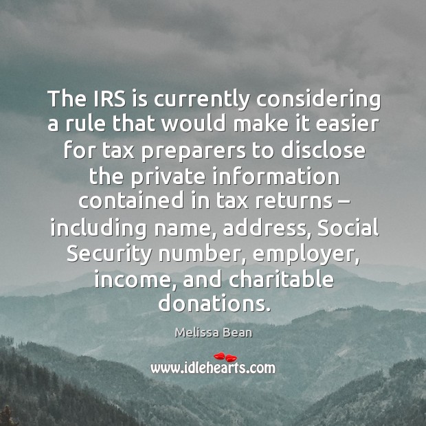 The irs is currently considering a rule that would make it easier Melissa Bean Picture Quote