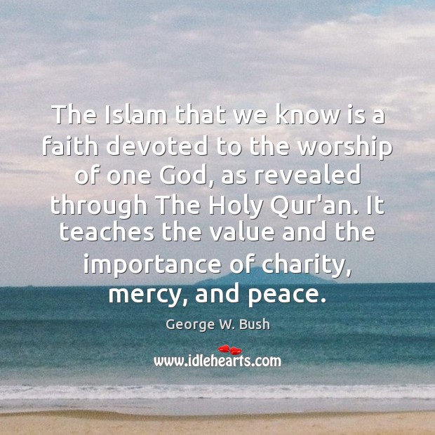 The Islam that we know is a faith devoted to the worship Image