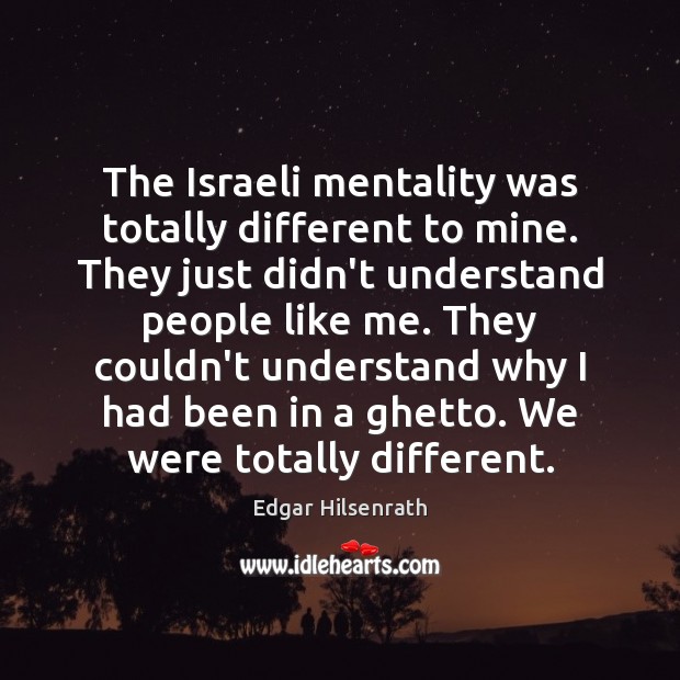 The Israeli mentality was totally different to mine. They just didn’t understand Image