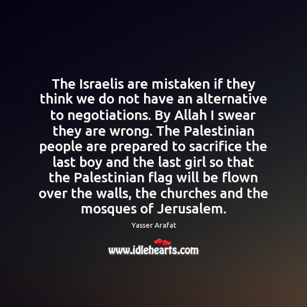 The Israelis are mistaken if they think we do not have an Image