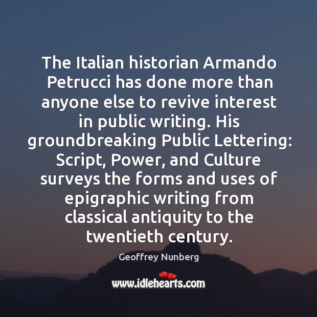 The Italian historian Armando Petrucci has done more than anyone else to Image