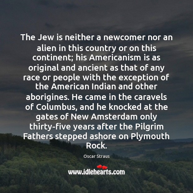 The Jew is neither a newcomer nor an alien in this country Image