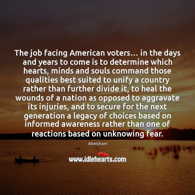 The job facing American voters… in the days and years to come Aberjhani Picture Quote