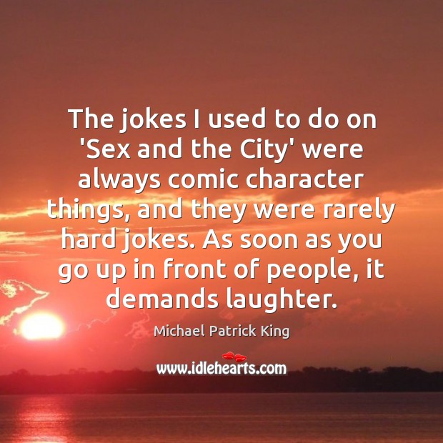 The jokes I used to do on ‘Sex and the City’ were Laughter Quotes Image