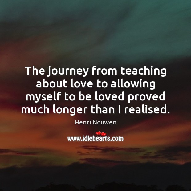 The journey from teaching about love to allowing myself to be loved Journey Quotes Image
