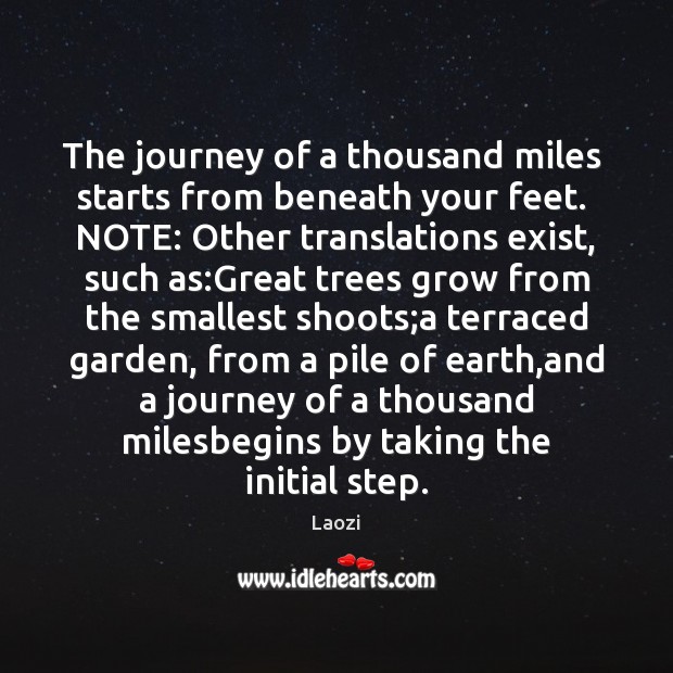 The journey of a thousand miles  starts from beneath your feet.  NOTE: Image