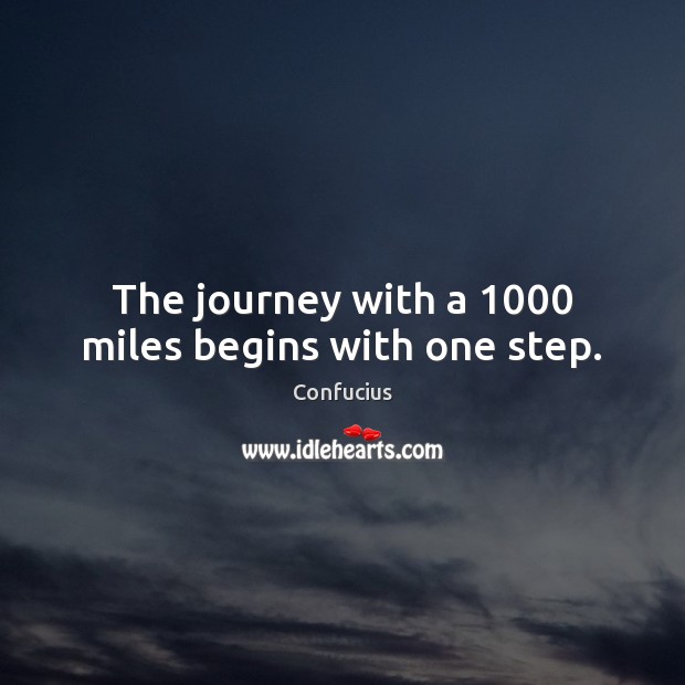 The journey with a 1000 miles begins with one step. Image