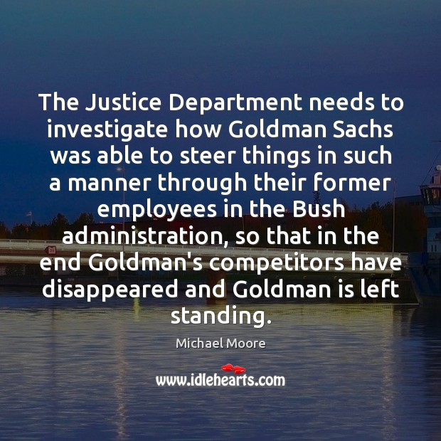 The Justice Department needs to investigate how Goldman Sachs was able to Image