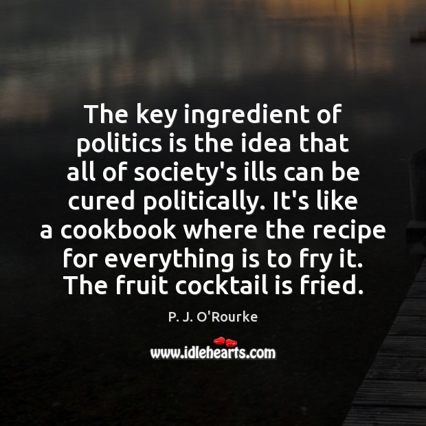 The key ingredient of politics is the idea that all of society’s Image