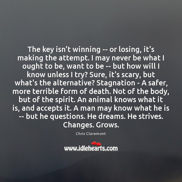 The key isn’t winning — or losing, it’s making the attempt. I Chris Claremont Picture Quote