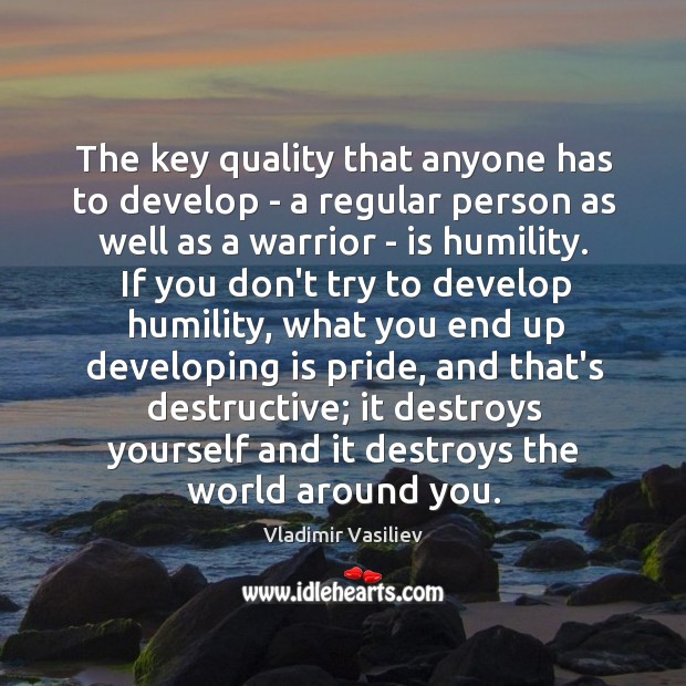 The key quality that anyone has to develop – a regular person Vladimir Vasiliev Picture Quote