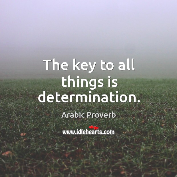 The key to all things is determination. Arabic Proverbs Image