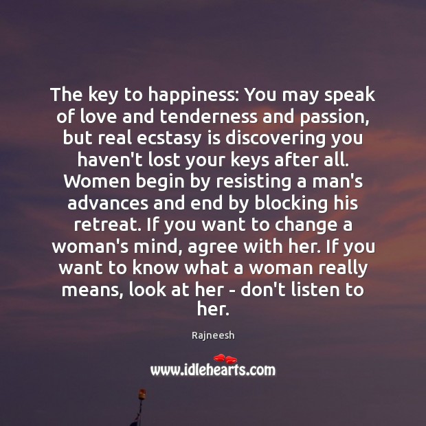 The key to happiness: You may speak of love and tenderness and Passion Quotes Image
