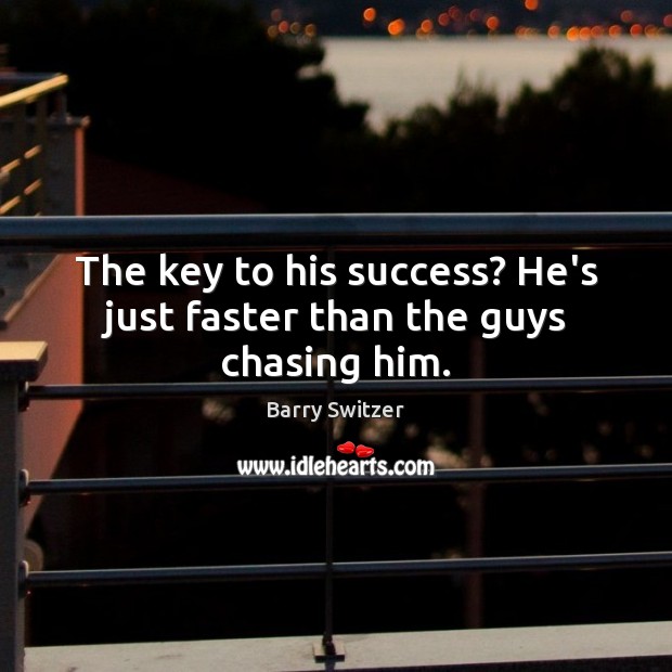 The key to his success? He’s just faster than the guys chasing him. Image