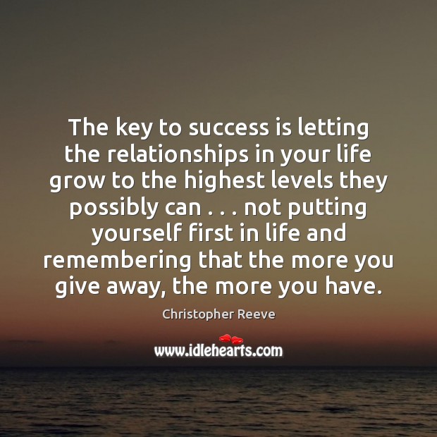 The key to success is letting the relationships in your life grow Success Quotes Image