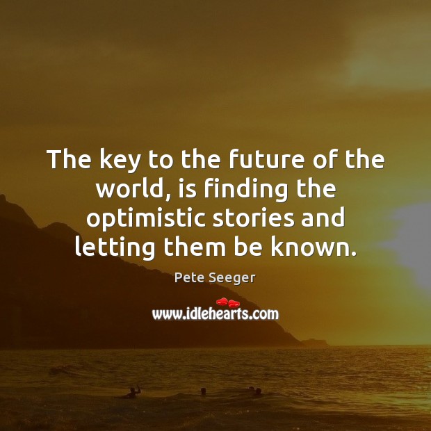 The key to the future of the world, is finding the optimistic Image