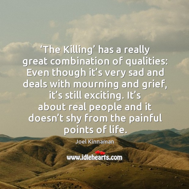 The killing has a really great combination of qualities Image