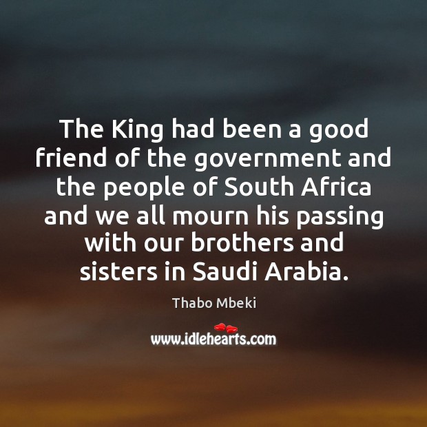 The King had been a good friend of the government and the Image