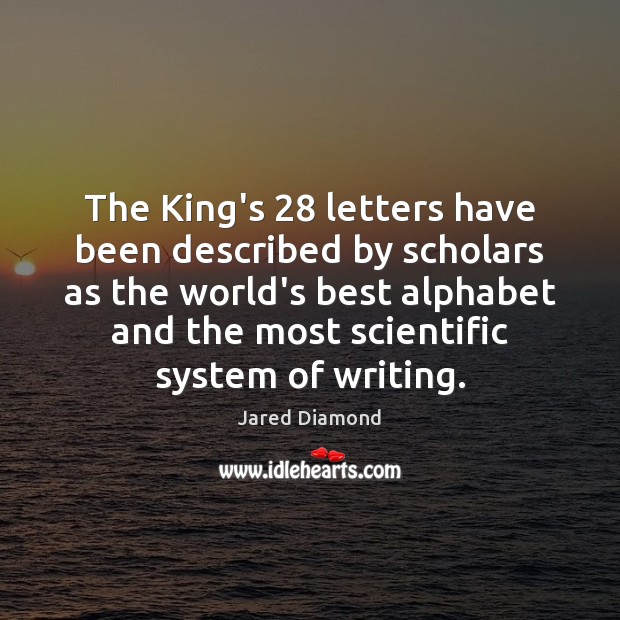 The King’s 28 letters have been described by scholars as the world’s best Jared Diamond Picture Quote