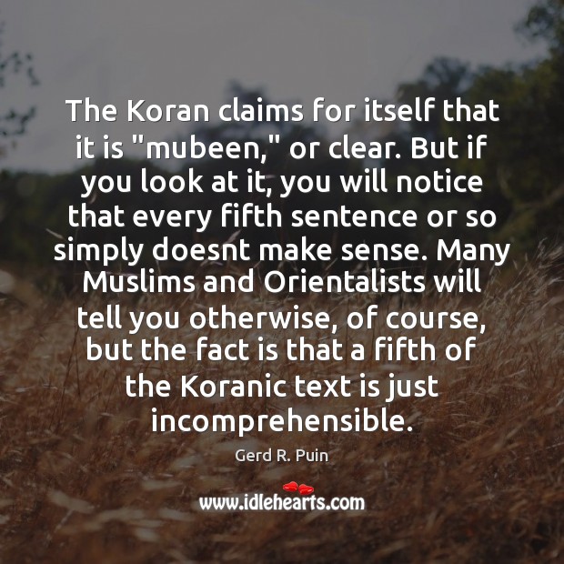 The Koran claims for itself that it is “mubeen,” or clear. But Gerd R. Puin Picture Quote