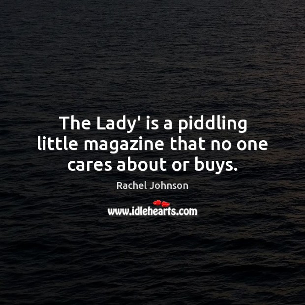 The Lady’ is a piddling little magazine that no one cares about or buys. Image