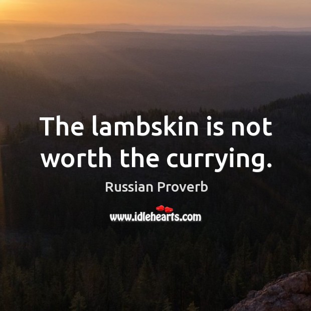 The lambskin is not worth the currying. Image