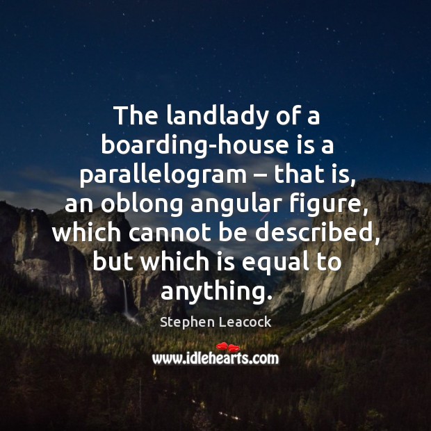 The landlady of a boarding-house is a parallelogram – that is Image