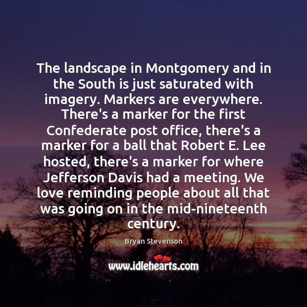 The landscape in Montgomery and in the South is just saturated with Image