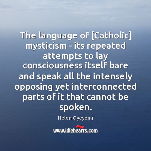 The language of [Catholic] mysticism – its repeated attempts to lay consciousness Image