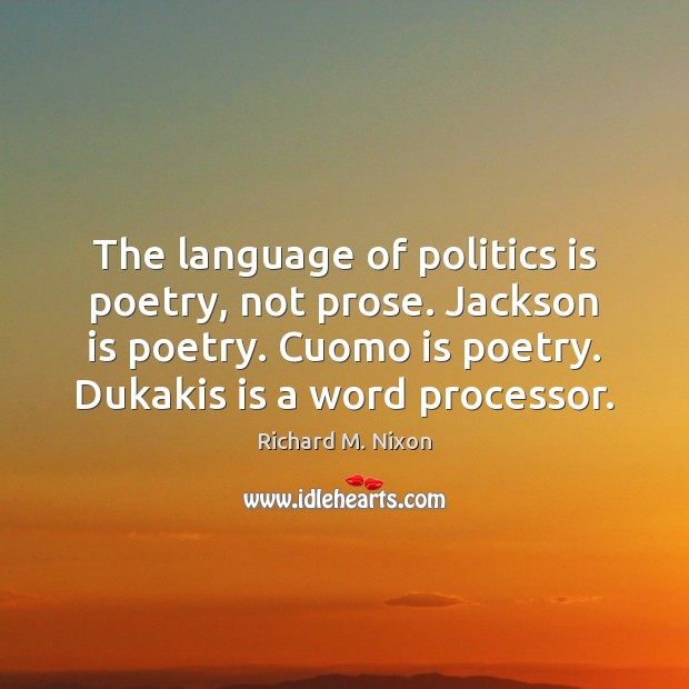 The language of politics is poetry, not prose. Jackson is poetry. Cuomo Image
