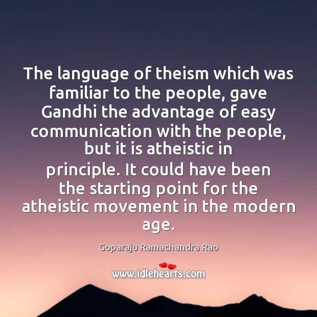 The language of theism which was familiar to the people, gave Gandhi Goparaju Ramachandra Rao Picture Quote