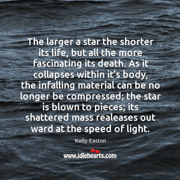 The larger a star the shorter its life, but all the more Image