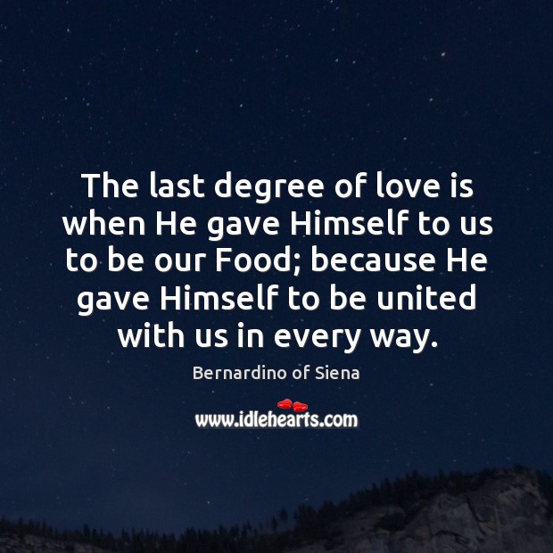 The last degree of love is when He gave Himself to us Image