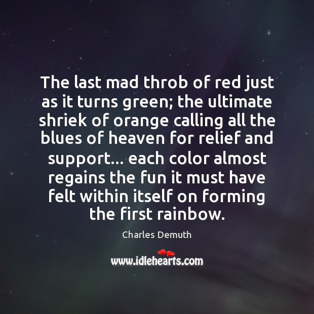 The last mad throb of red just as it turns green; the Charles Demuth Picture Quote