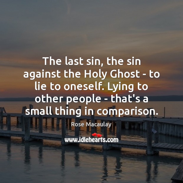The last sin, the sin against the Holy Ghost – to lie Comparison Quotes Image
