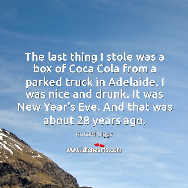 The last thing I stole was a box of Coca Cola from Image