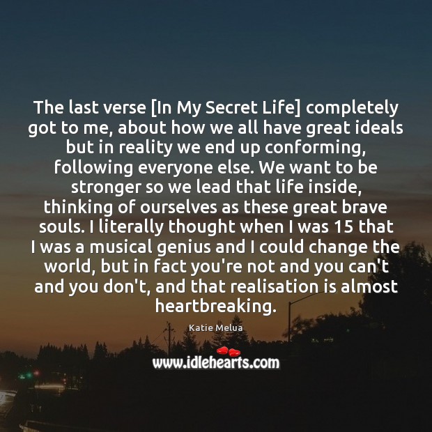 The last verse [In My Secret Life] completely got to me, about Secret Quotes Image