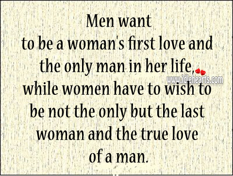 Men want to be a woman’s first love and the only man in her life Image