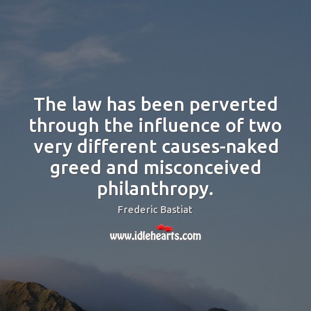 The law has been perverted through the influence of two very different Image