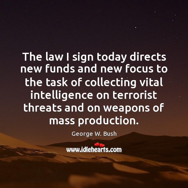 The law I sign today directs new funds and new focus to Image