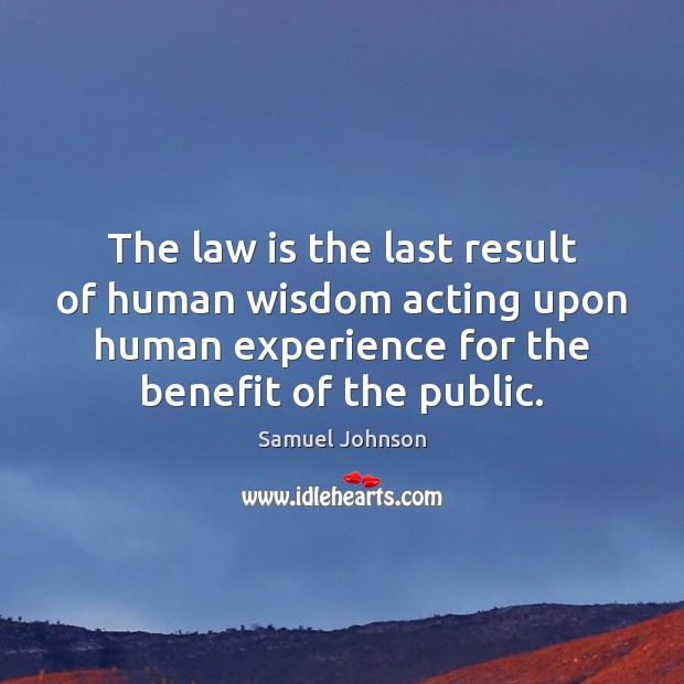 The law is the last result of human wisdom acting upon human Image