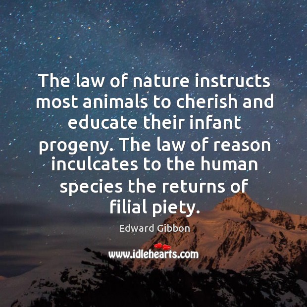 The law of nature instructs most animals to cherish and educate their Image