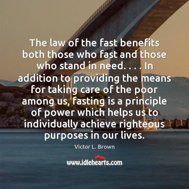 The law of the fast benefits both those who fast and those Victor L. Brown Picture Quote