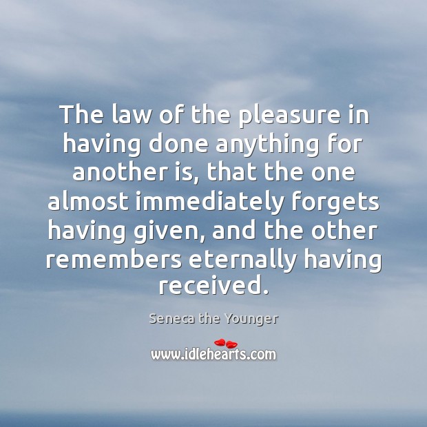 The law of the pleasure in having done anything for another is, Image