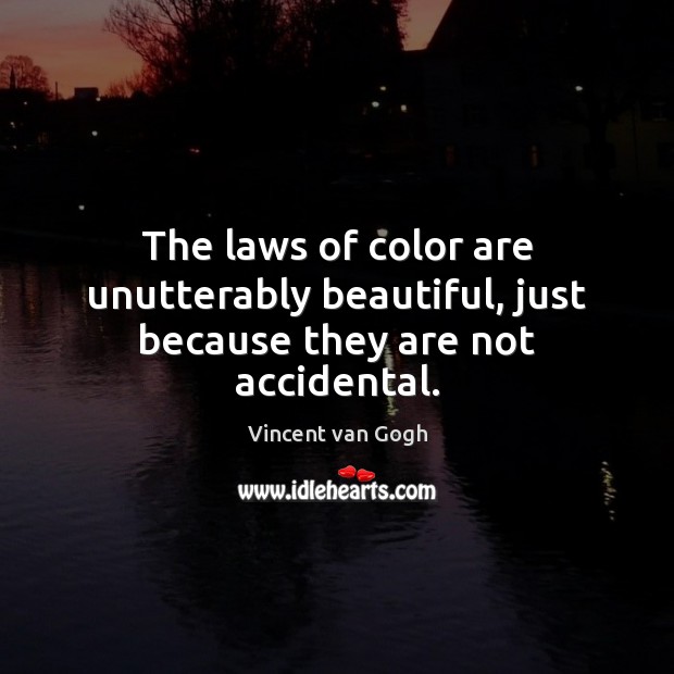 The laws of color are unutterably beautiful, just because they are not accidental. Image