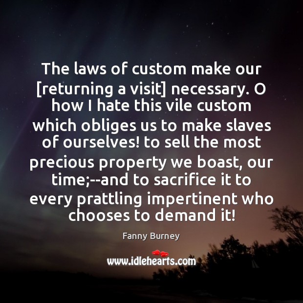 The laws of custom make our [returning a visit] necessary. O how Image