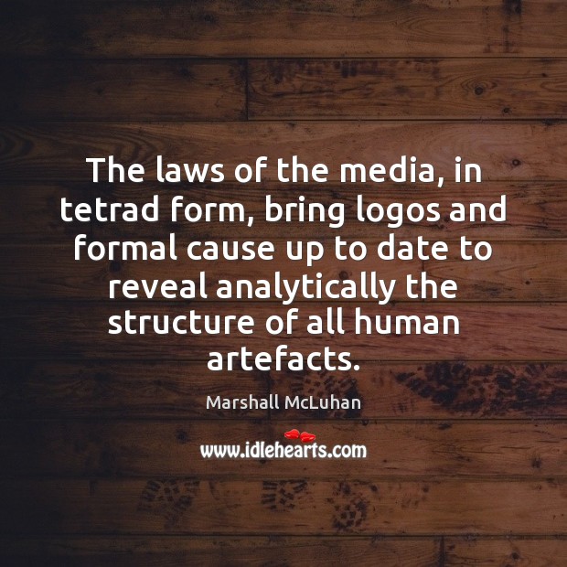 The laws of the media, in tetrad form, bring logos and formal Image